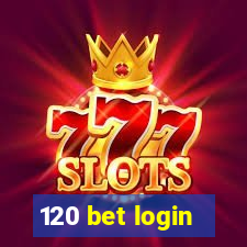 120 bet login